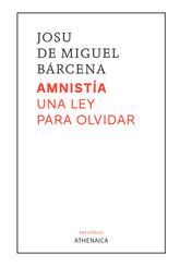 AMNISTIA UNA LEY PARA OLVIDAR - 9788419874573